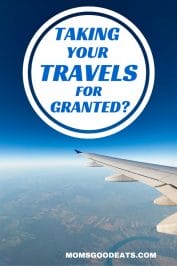 taking travel for granted and what to do about it