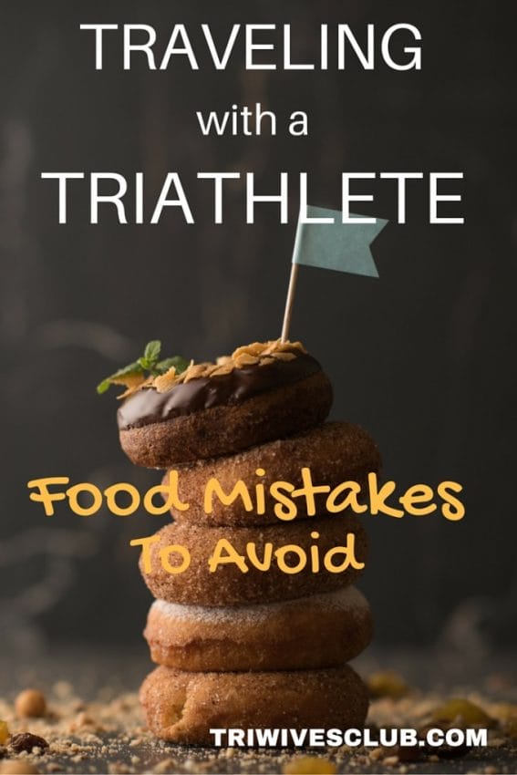 how to avoid food mistakes traveling with a triathlete