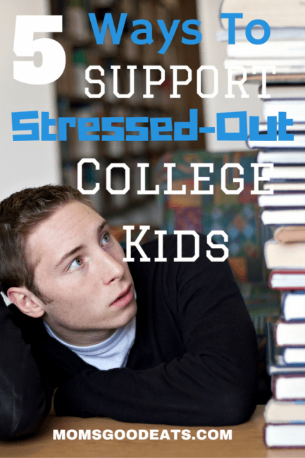 what can you do to support your stressed out college kids