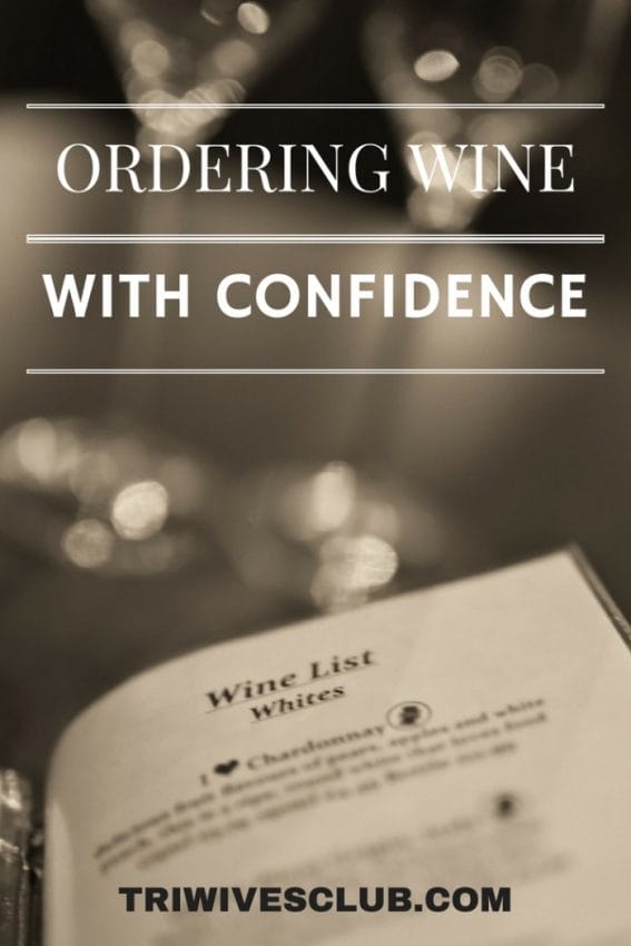ANY TIPS FOR ORDERING WINE WITH CONFIDENCE