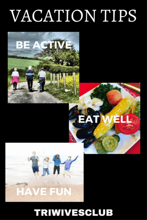 do you vacation tips to be active, eat well, and have fun