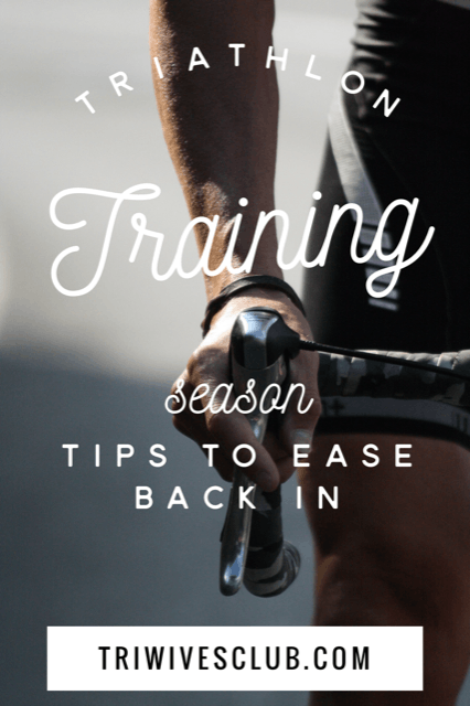 what are some tips to ease back into triathlon training season