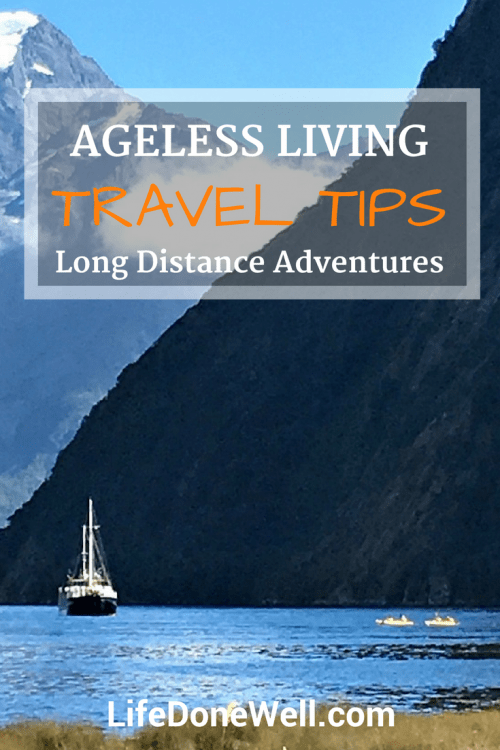 what are some ageless living travel tips I need for long distance adventures