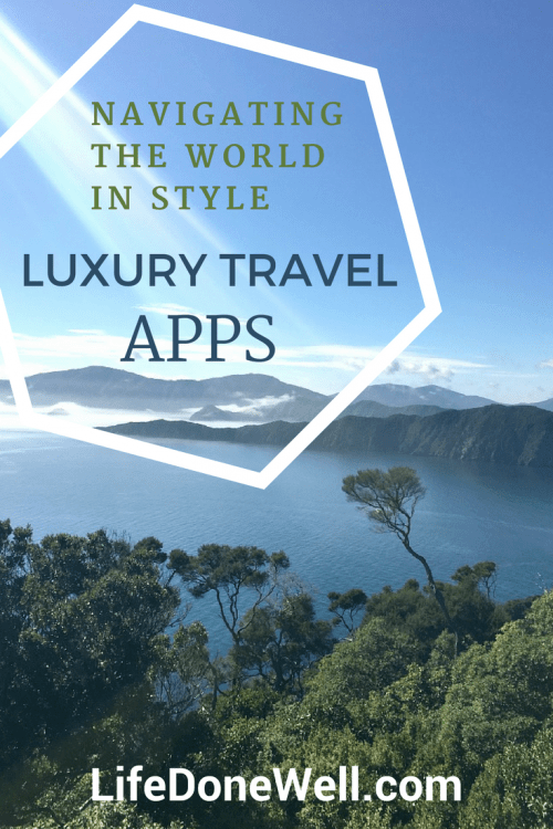 what are some good luxury travel apps to navigate the world in style