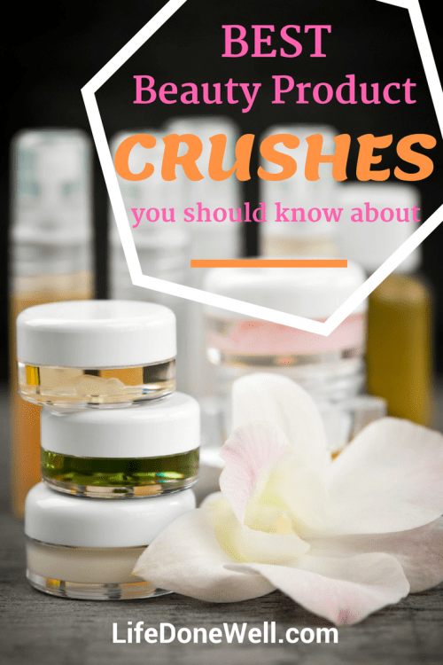 what are the best beauty product crushes I should know about