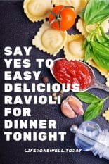 Say YES to this easy delicious ravioli recipe. 