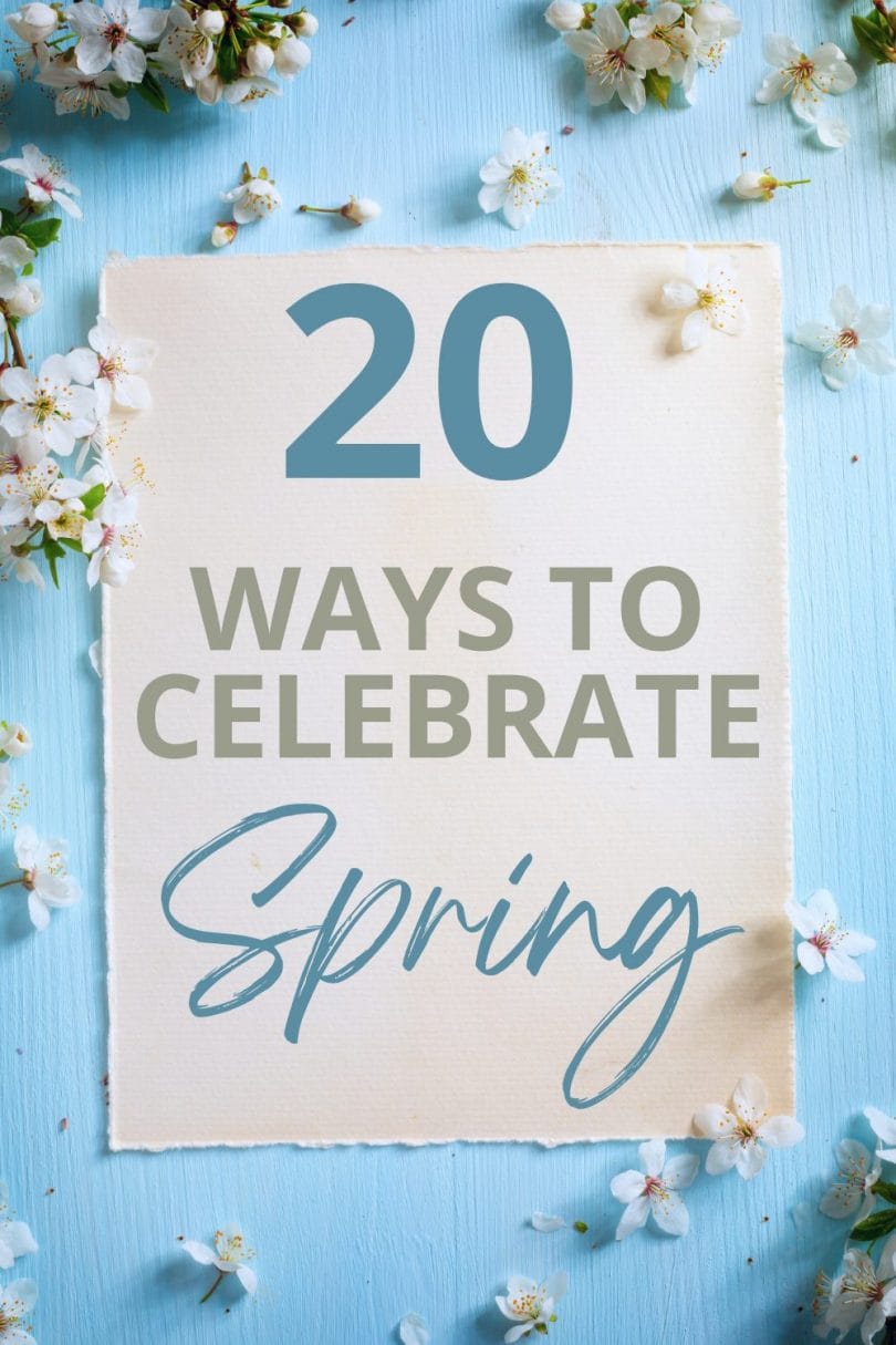 Check out 20 ways to celebrate Spring this year. They may surprise you!